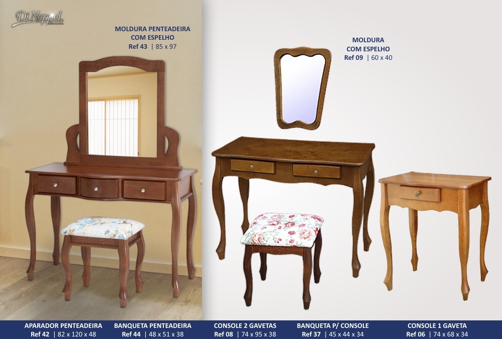 Penteadeira c/ Espelho | Aparador Penteadeira 42-Banqueta Pent 44-Console c/02 Gavetas 08-Banqueta p/ Console 37-Console 01 Gaveta 06| Di Neppel 0625